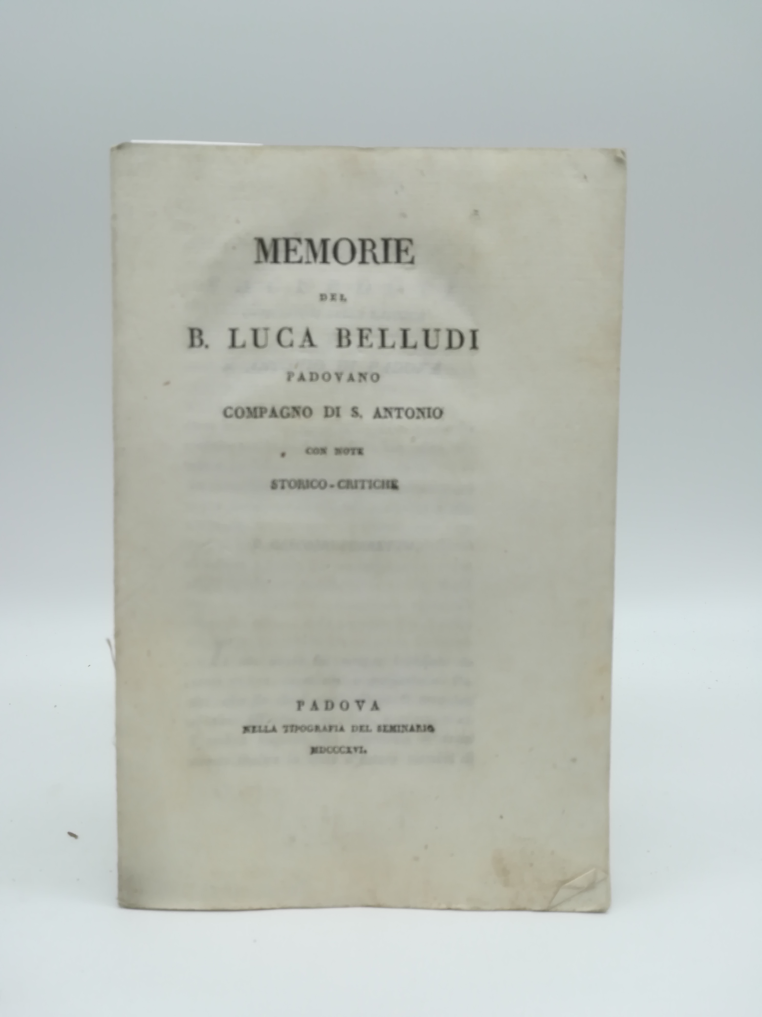 Memorie del B. Luca Belludi padovano compagno di S. Antonio con note storico-critiche